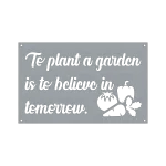 Steel wall sign with the phrase 'To plant a garden is to believe in tomorrow' in elegant script. Below the text are cutout designs of a tomato, pepper, and carrot. The rectangular sign has a brushed metal finish with four mounting holes, one at each corner, against a black background.